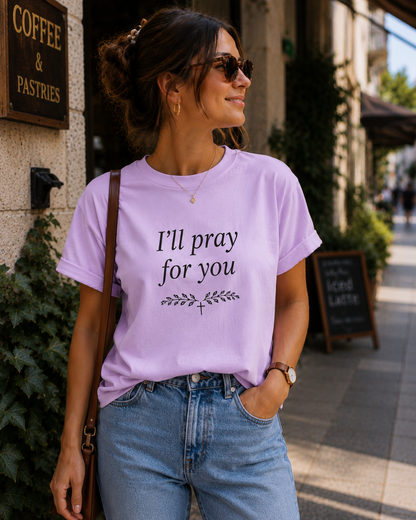 I’ll Pray For You Tee